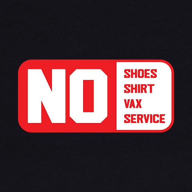 No Vax No Service by WMKDesign